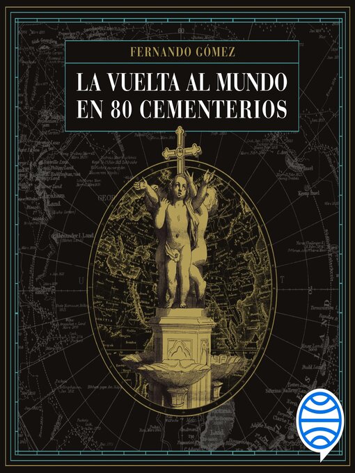 Title details for La vuelta al mundo en 80 cementerios by Fernando Gómez Hernández - Available